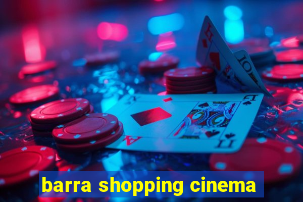 barra shopping cinema